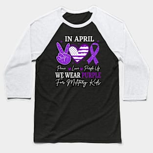 Peace Love Purple Up In April We Wear Purple Military Children Month Baseball T-Shirt